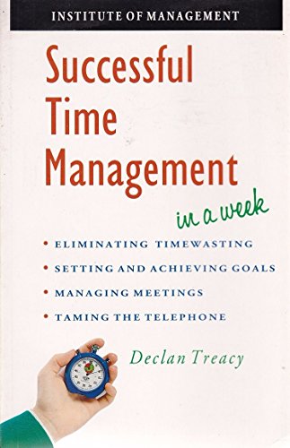Imagen de archivo de Successful Time Management In A Week (Successful Business in a Week S.) a la venta por AwesomeBooks