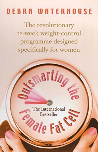 Beispielbild fr Outsmarting the Female Fat Cell: The revolutionary 12-week weight-control programme designed specifically for women zum Verkauf von WorldofBooks