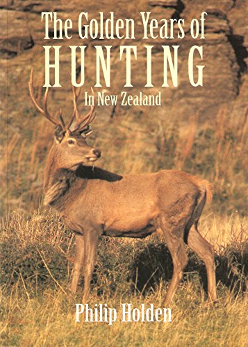 9780340588376: Golden Years of Hunting in New Zea