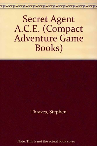 Stock image for Secret Agent A.C.E. (Compact Adventure Game Books) for sale by WorldofBooks