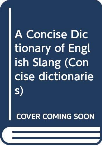 9780340589410: A Concise Dictionary of English Slang (Concise dictionaries)