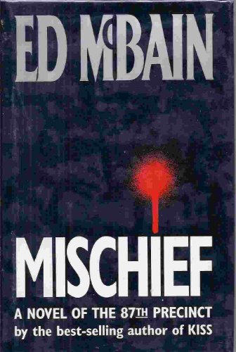 Stock image for MISCHIEF: A NOVEL OF THE 87TH PRECINCT. for sale by Cambridge Rare Books