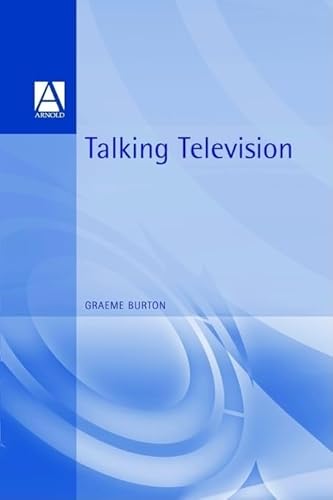 Stock image for Talking Television: An Introduction to the Study of Television for sale by WorldofBooks