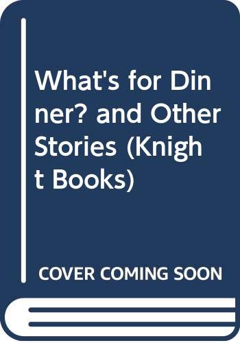 9780340589960: What's for Dinner? and Other Stories (Knight Books)