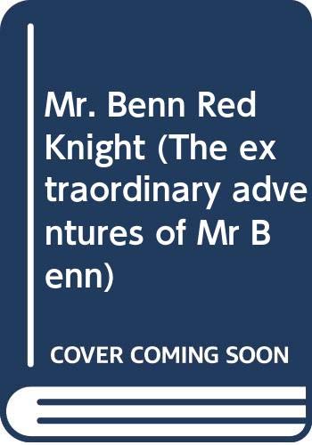 9780340589991: Mr. Benn Red Knight (The extraordinary adventures of Mr Benn)