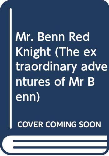 Imagen de archivo de Mr. Benn Red Knight (The extraordinary adventures of Mr Benn) a la venta por WorldofBooks