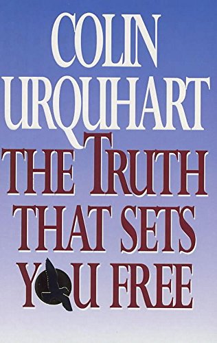 The Truth That Sets You Free (9780340590584) by Colin Urquhart