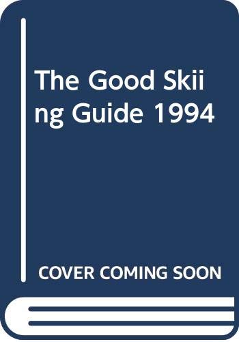 Beispielbild fr The Good Skiing Guide 1994 zum Verkauf von Reuseabook