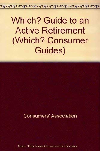 Stock image for Which?" Guide to an Active Retirement ("Which?" Consumer Guides) for sale by AwesomeBooks