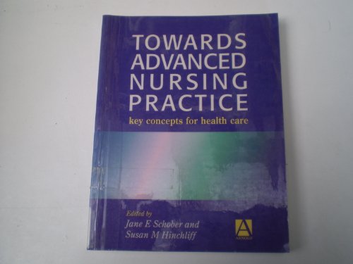 Beispielbild fr Towards Advanced Nursing Practice: Key Concepts for Care zum Verkauf von WorldofBooks