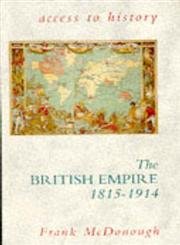 Beispielbild fr Access To History: The British Empire, 1815-1914 zum Verkauf von WorldofBooks