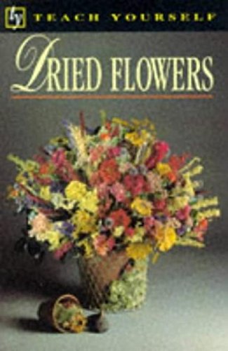 Stock image for Dried Flowers (Teach Yourself) for sale by WorldofBooks