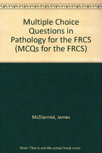 Multiple Choice Questions in Pathology for the Frcs