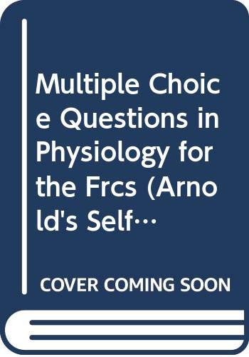 9780340594353: Multiple Choice Questions in Physiology for the FRCS (MCQs for the FRCS)