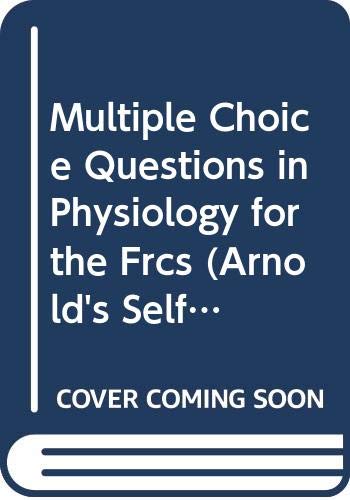 9780340594353: Multiple Choice Questions in Physiology for the Frcs (Arnold's Self-Assessment)