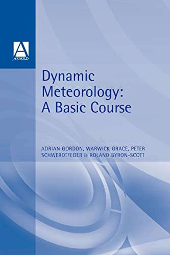 Imagen de archivo de Dynamic Meteorology : A Basic Course a la venta por Better World Books