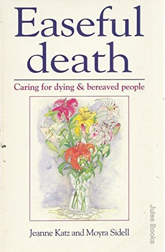 Beispielbild fr Easeful Death: Caring For Dying & Bereaved People: Caring for Dying and Bereaved People zum Verkauf von WorldofBooks