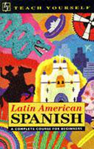 Imagen de archivo de Latin-American Spanish: A Complete Course for Benginners (Teach Yourself) (TYL) a la venta por WorldofBooks