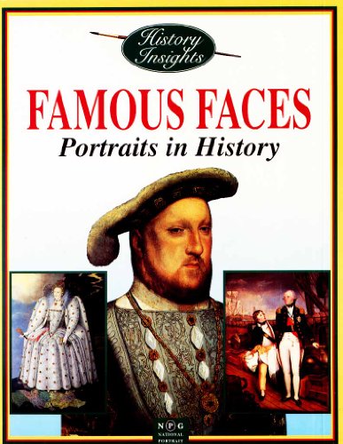 Imagen de archivo de Famous Faces: Portraits in History (History Insights S.) a la venta por WorldofBooks