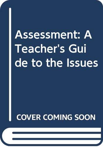 Imagen de archivo de Assessment: A Teacher's Guide to the Issues a la venta por AwesomeBooks