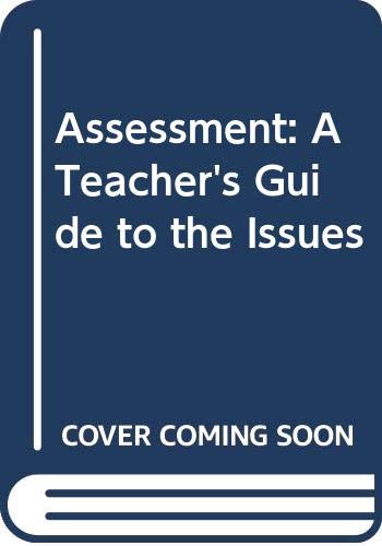 Stock image for Assessment: A Teacher's Guide to the Issues for sale by AwesomeBooks