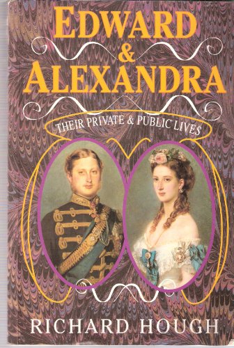 Beispielbild fr Edward and Alexandra: Their Private and Public Lives zum Verkauf von Gil's Book Loft