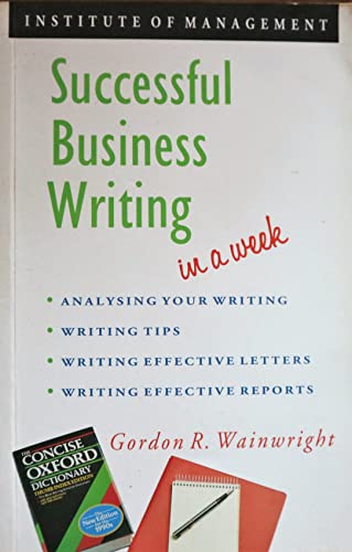 Stock image for Successful Business Writing in a Week (Successful Business in a Week) for sale by MusicMagpie