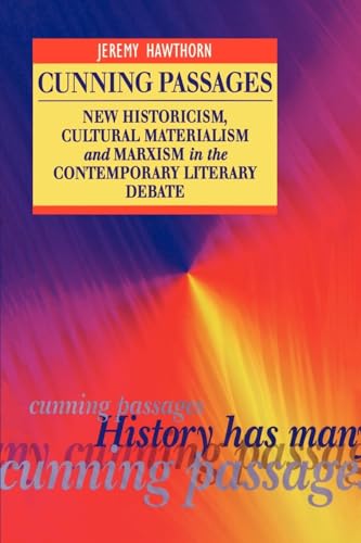 9780340598535: Cunning Passages: New Historicism, Cultural Materialism, and Marxism in the Contemporary Literary Debate