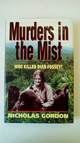 9780340598801: Murders in the Mist: Who Killed Dian Fossey?