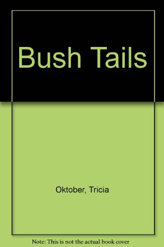 Stock image for Bush Tails for sale by -OnTimeBooks-