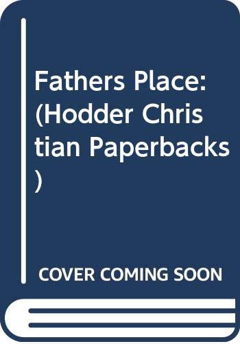 Imagen de archivo de A Father's Place (Hodder Christian Paperbacks) a la venta por WorldofBooks