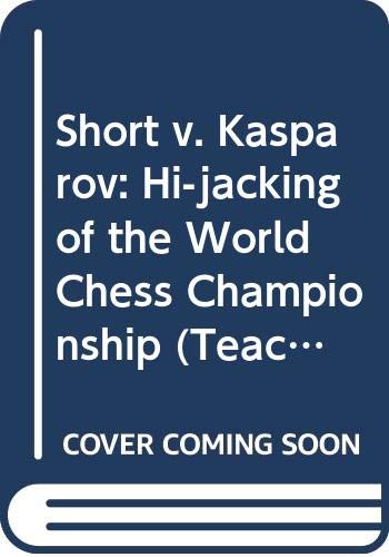 Stock image for Short v. Kasparov: Hi-jacking of the World Chess Championship (Teach Yourself) for sale by WorldofBooks