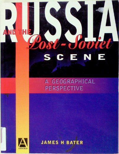 9780340601495: Russia and the Post Soviet Scene: A Geographical Perspective