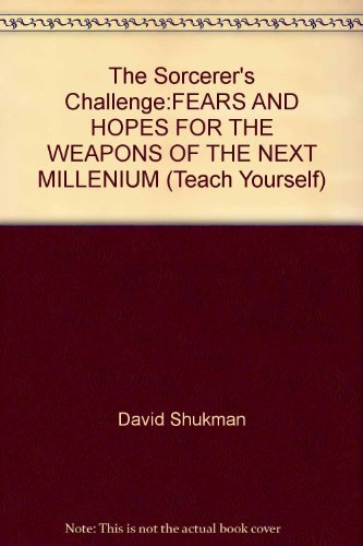 Imagen de archivo de The Sorcerer's Challenge: Fears and Hopes for the Weapons of the Next Millennium (Teach Yourself) a la venta por WorldofBooks