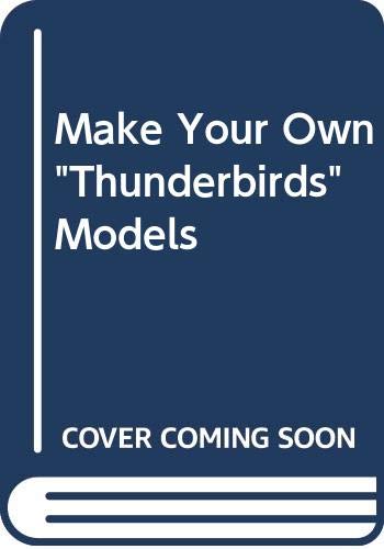 Make Your Own Thunderbirds Models (9780340602713) by Whiteford, Rhona; Fitzsimmons, Jim
