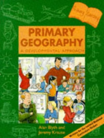 Beispielbild fr Primary Geography - A Developmental Approach zum Verkauf von Better World Books Ltd