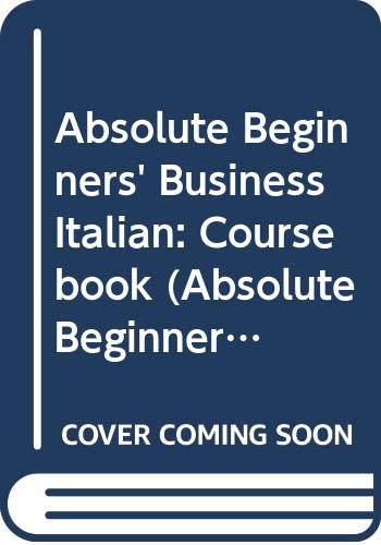 Stock image for Absolute Beginner's Business Italian: Student's Book (ABBL) for sale by WorldofBooks