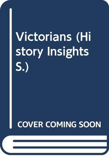 Victorians (History Insights) (9780340604755) by Bailey, Donna