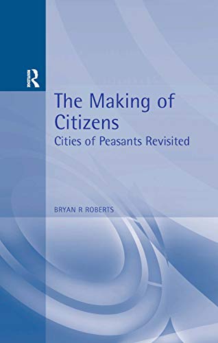 Beispielbild fr The Making of Citizens: Cities of Peasants Revisited (Hodder Arnold Publication) zum Verkauf von WorldofBooks