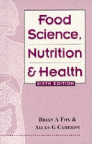 Food Science, Nutrition & Health, 6th Edition (9780340604830) by Cameron, Allan; Fox, Brian