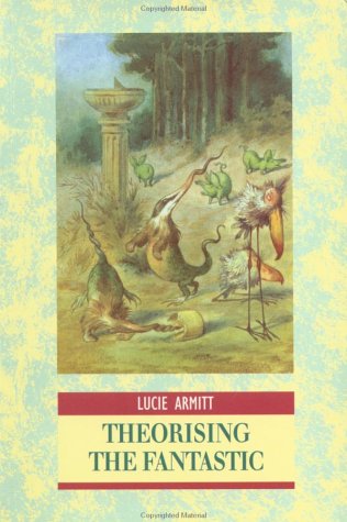 9780340605875: Theorising the Fantastic (Interrogating Texts S.)