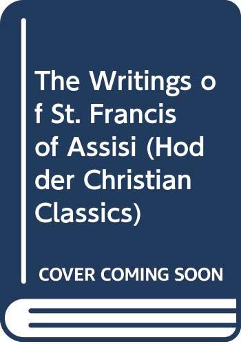 Imagen de archivo de The Writings of St. Francis of Assisi (Hodder Christian Classics) a la venta por WorldofBooks