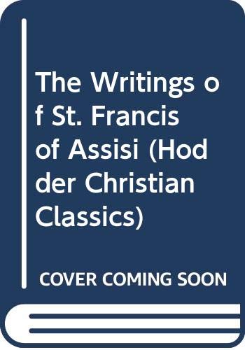 9780340605943: The Writings of St. Francis of Assisi (Hodder Christian Classics)