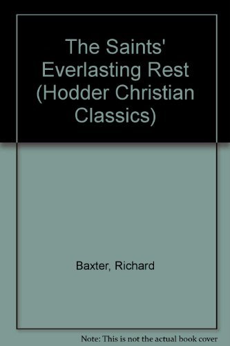 Beispielbild fr The Saints' Everlasting Rest (Hodder Christian Classics) zum Verkauf von WorldofBooks