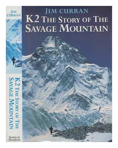 Stock image for K2: The Story Of The Savage Mountain: NTW: The History of the Savage Mountain (Teach Yourself) for sale by WorldofBooks