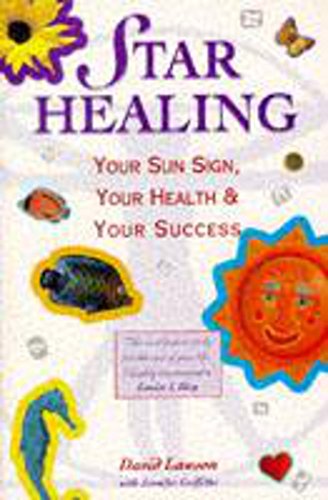 Beispielbild fr Star Healing: Sun Sign Health Succe: Your Sun-sign, Your Health and Your Success zum Verkauf von WorldofBooks