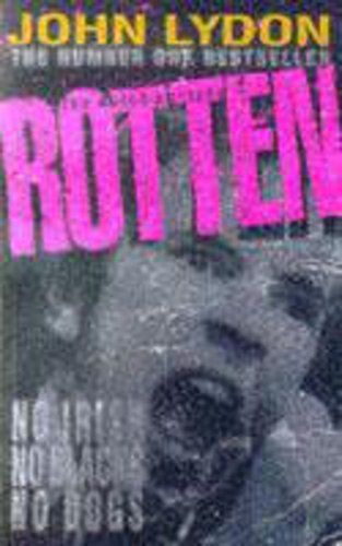 Beispielbild fr The Autobiography - Rotten: No Irish, No Blacks, No Dogs - Authorised Autobigraphy of Johnny Rotten zum Verkauf von WorldofBooks