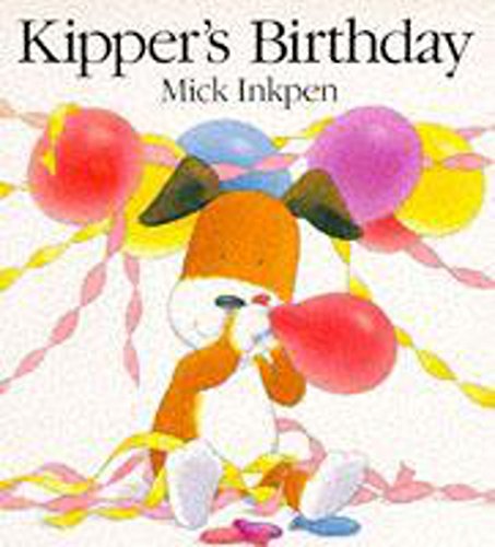 Kipper's Birthday (9780340610565) by Mick Inkpen