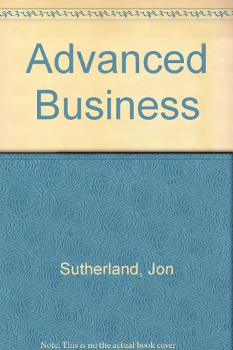 Advanced Business (9780340610756) by Sutherland, Jon; Canwell, Diane