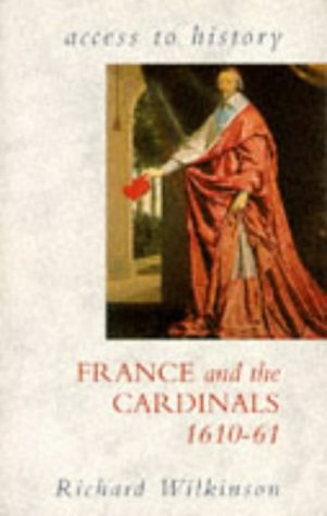 Beispielbild fr Access To History: France & the Cardinals, 1610-61 zum Verkauf von WorldofBooks